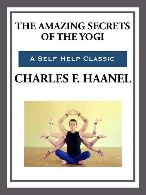 Title details for The Amazing Secrets of the Yogi by Charles F. Haanel - Available